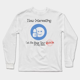 Let me save your opinion in my box funny sarcasm SPAM Long Sleeve T-Shirt